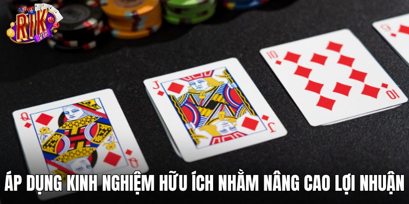 Áp dụng kinh nghiệm hữu ích nhằm nâng cao lợi nhuận