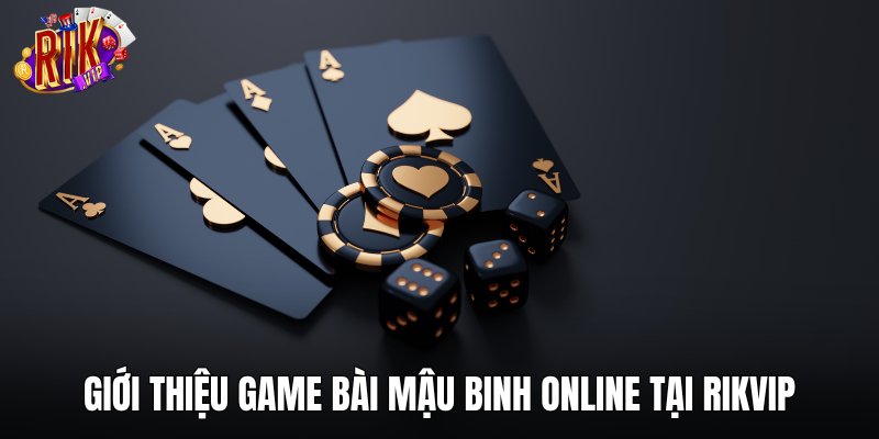 Giới thiệu game bài mậu binh online tại RIKVIP
