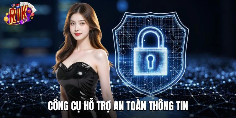 Những công cụ hỗ trợ an toàn thông tin hiện đại